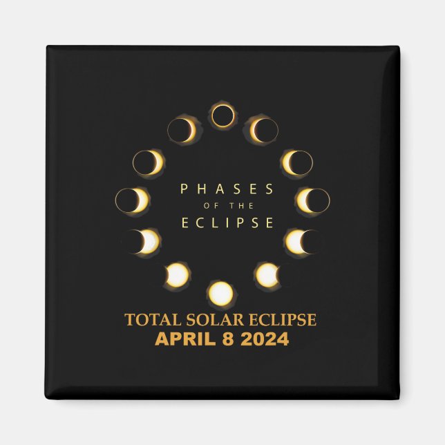 Total Solar Eclipse 2024 Phases April 8th  Magnet (Front)