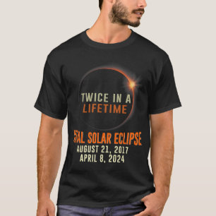 Total Solar Eclipse 2024 Totality Twice In A Lifet T-Shirt
