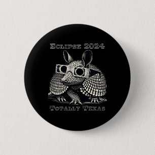 Total Solar Eclipse 2024 Totally Texas  6 Cm Round Badge