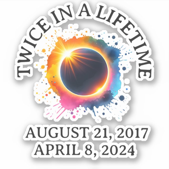 Total Solar Eclipse 2024 Twice In A Lifetime  (Front)