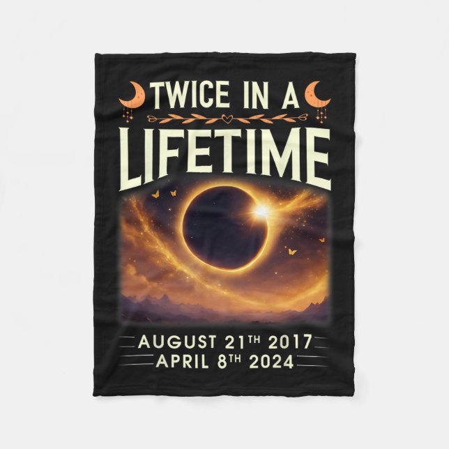 Total Solar Eclipse 2024 Twice In A Lifetime 2017  Fleece Blanket (Front)