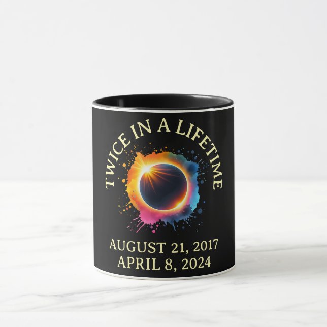 Total Solar Eclipse 2024 Twice In A Lifetime  Mug (Center)