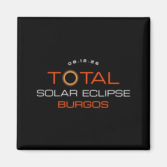 Total Solar Eclipse 2026 Burgos Spain Totality Magnet (Front)
