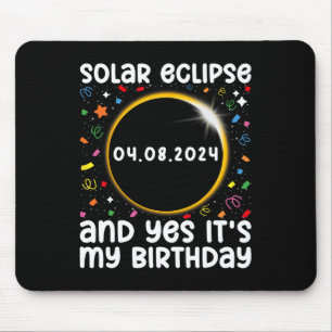 Total Solar Eclipse And Yes It#39; #39;s My Birthd Mouse Pad