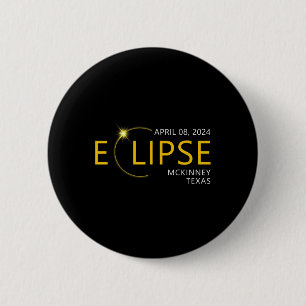 Total Solar Eclipse Apirl 08 2024 Mckinney Texas T 6 Cm Round Badge