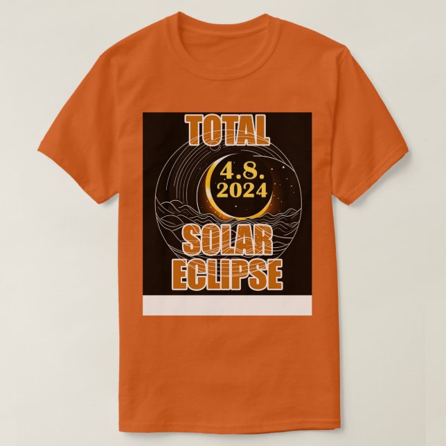 Total Solar Eclipse April 8 2024 Total Solar Eclip T-Shirt (Design Front)
