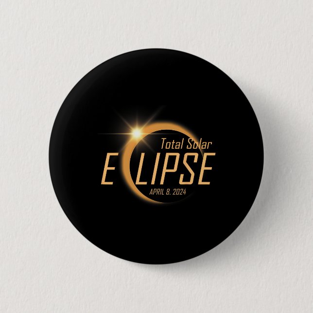 Total Solar Eclipse April 8 2024 Totality Astronom 6 Cm Round Badge (Front)