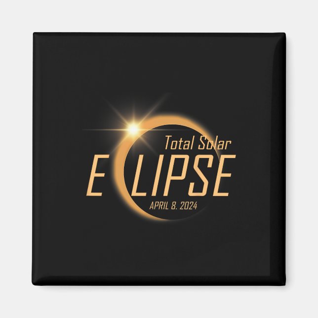 Total Solar Eclipse April 8 2024 Totality Astronom Magnet (Front)
