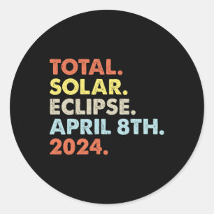 Total Solar Eclipse April 8th 2024 Totality Astron Classic Round Sticker