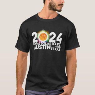 Total Solar Eclipse Austin Texas April 8 2024 Tota T-Shirt