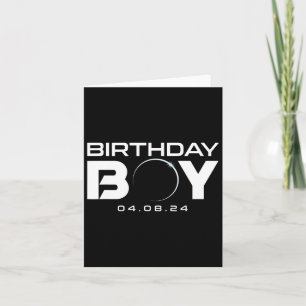 Total Solar Eclipse Birthday Boy April 8 2024 Card