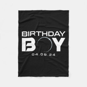 Total Solar Eclipse Birthday Boy April 8 2024 Fleece Blanket