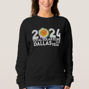Total Solar Eclipse Dallas TEXAS April 8 2024 Tota Sweatshirt