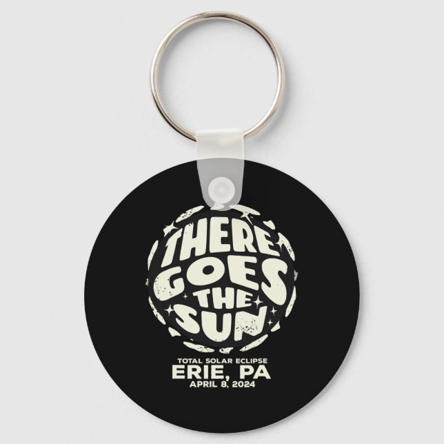 Total Solar Eclipse Erie Pa April 8 2024 There Goe Key Ring (Front)