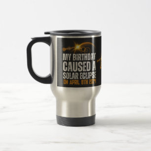 total solar eclipse funny birthday 4-8-2024 custom travel mug