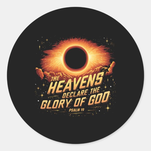 Total Solar Eclipse Heavens Declare The Glory Of G Classic Round Sticker (Front)