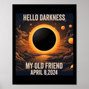 Total Solar Eclipse Hello Darkness My Old Friend! Poster