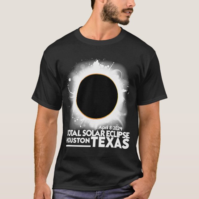 Total Solar Eclipse HOUSTON TEXAS April 8 2024 Tot T-Shirt (Front)