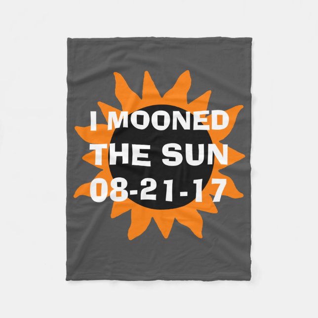 Total Solar Eclipse I Mooned the Sun Fleece Blanket (Front)