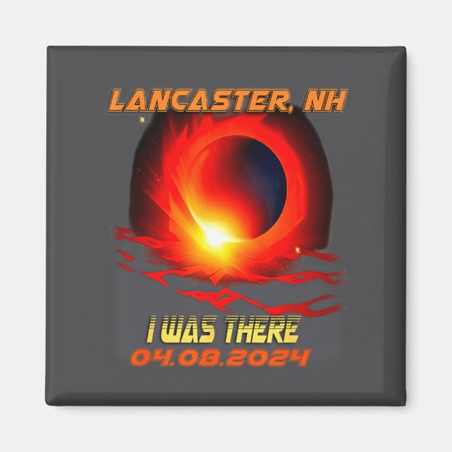 Total Solar Eclipse I Was There Lancaster New Hamp Magnet (Front)