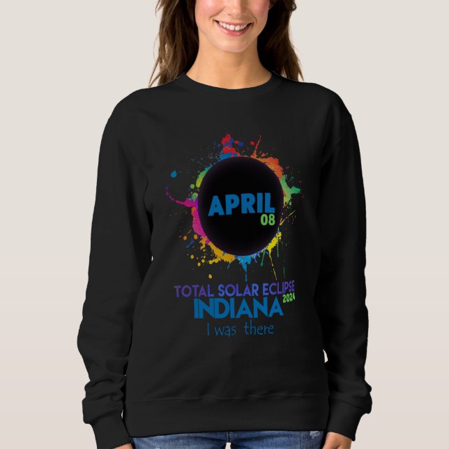 Total Solar Eclipse Indiana 2024 Colorful Totality Sweatshirt (Front)