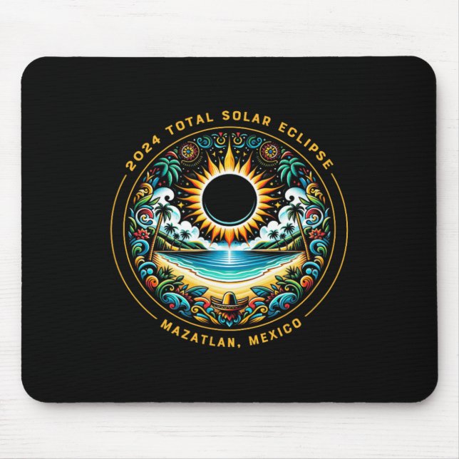 Total Solar Eclipse Mazatlan Mexico - Mexican Beac Mouse Pad (Front)