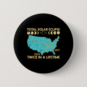 Total Solar Eclipse Twice Lifetime 2017 2024 Men W 6 Cm Round Badge