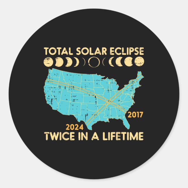 Total Solar Eclipse Twice Lifetime 2017 2024 Men W Classic Round Sticker (Front)