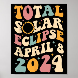 Totality 04 08 24 Total Solar Eclipse 2024 Groovy Poster