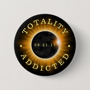 Totality Addicted Solar Eclipse 2017 6 Cm Round Badge