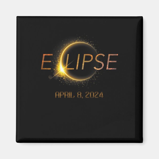 Totality Eclipse 4.08.24 Total Solar Eclipse 2024  Magnet (Front)