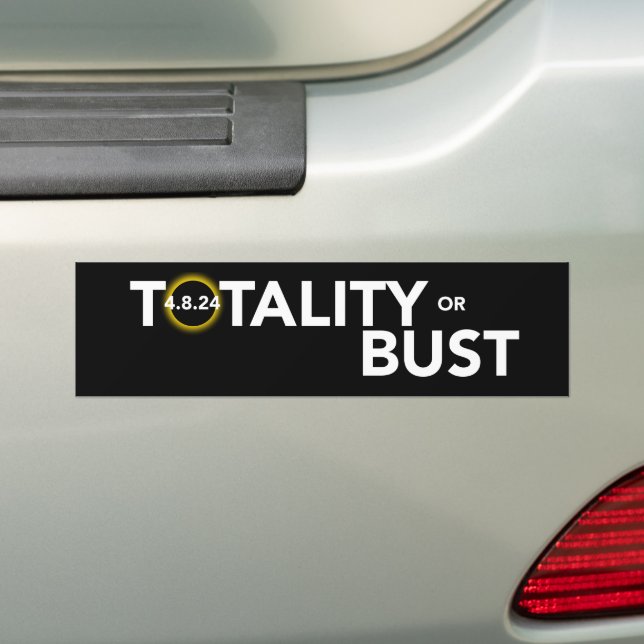 Totality or Bust Bumper Sticker (On Car)