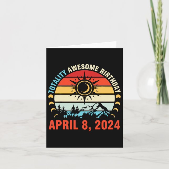 Totality Solar Eclipse Awesome Birthday April 8 20 Card (Front)