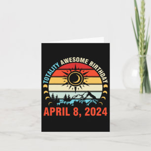 Totality Solar Eclipse Awesome Birthday April 8 20 Card