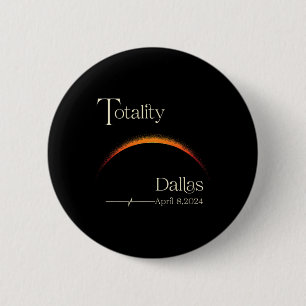 Totality Solar Eclipse Dallas Texas Total Solar Ec 6 Cm Round Badge