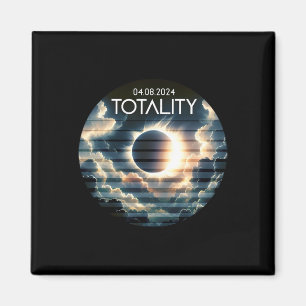 Totality - Total Solar Eclipse 2024  Magnet