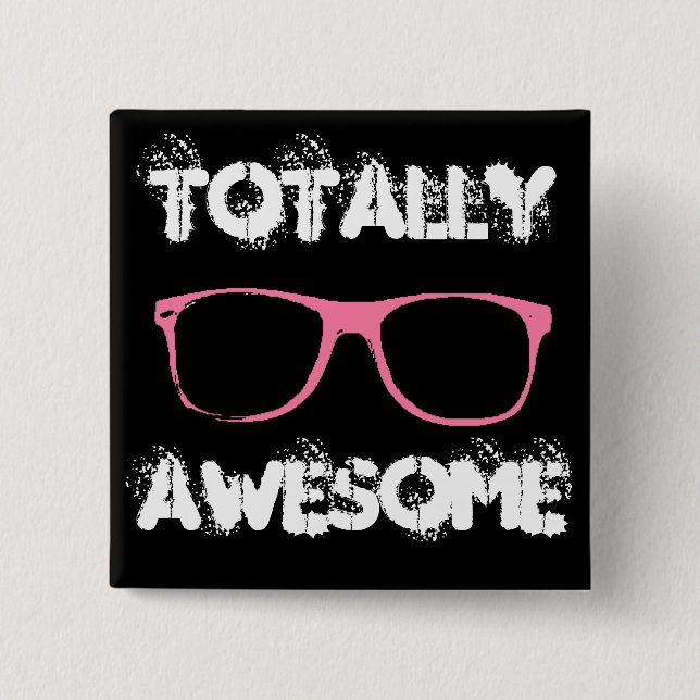 Totally Awesome 15 Cm Square Badge (Front)
