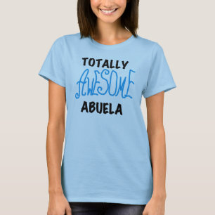 Totally Awesome Abuela Blue Tshirts and GIfts