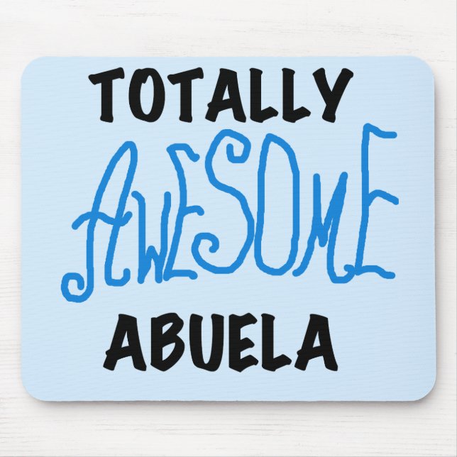 Totally Awesome Abuela Blue Tshirts and GIfts Mouse Pad (Front)