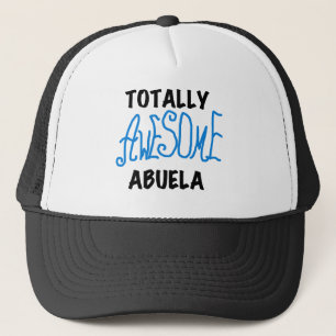 Totally Awesome Abuela Blue Tshirts and GIfts Trucker Hat