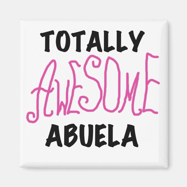 Totally Awesome Abuela Pink Tshirts and GIfts Magnet (Front)