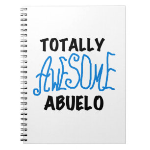 Totally Awesome Abuelo Tshirts and Gifts Spiral Notebook