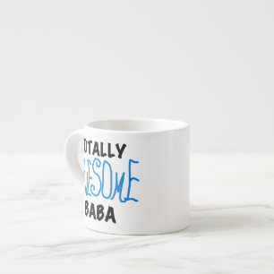 Totally Awesome Baba Tshirts and Gifts Espresso Cup