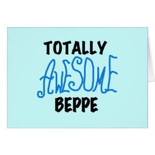 Totally Awesome Beppe Tshirts and Gifts
