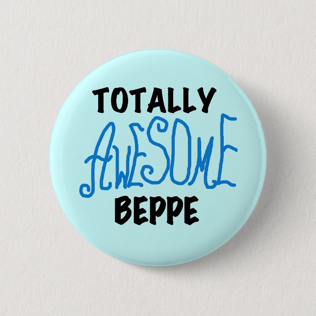 Totally Awesome Beppe Tshirts and Gifts 6 Cm Round Badge (Front)