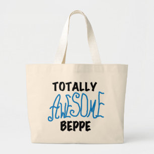 Totally Awesome Beppe Tshirts and Gifts Large Tote Bag
