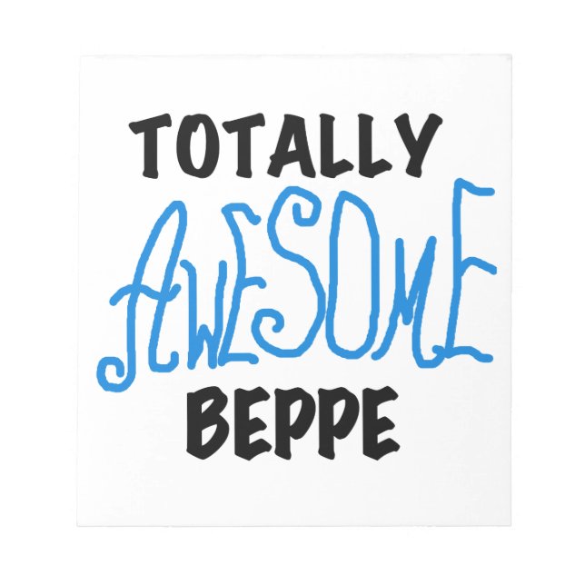 Totally Awesome Beppe Tshirts and Gifts Notepad (Front)