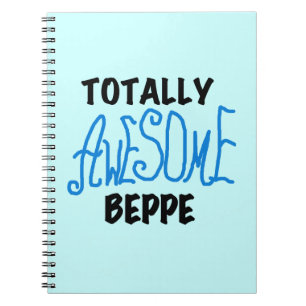 Totally Awesome Beppe Tshirts and Gifts Spiral Notebook
