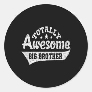 Totally Awesome Big Brother Funny Classic Round Sticker