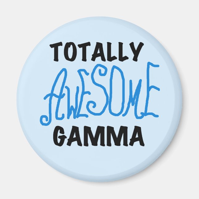 Totally Awesome Gamma Blue Tshirts and Gifts Magnet (Front)